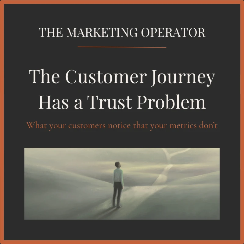 The Marketing Operator: The Customer Journey Has a Trust Problem